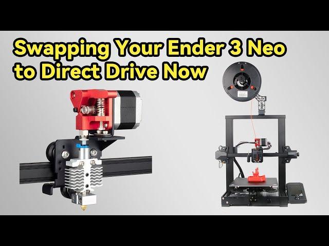 Swapping Your Creality Ender 3 Neo,V2 Neo to Direct Drive Now!