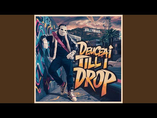 Till I Drop (feat. Deuce)