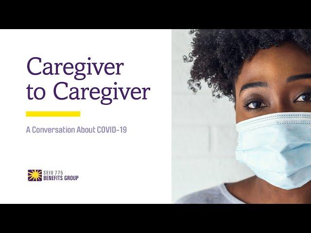 Caregiver to Caregiver: A Conversation About COVID-19