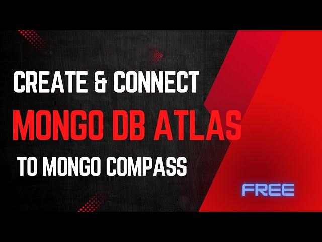 How to Create MongoDB Atlas for Free and Connect to MongoDB Compass | Serverless AWS Lambda Series