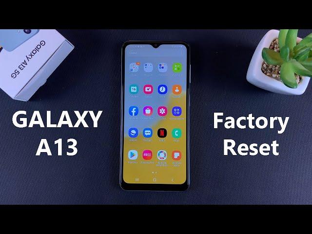 How To Factory Reset Your Samsung Galaxy A13 5G