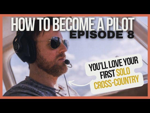 How to Become a Pilot #8 // Advanced Maneuvers & Your First Solo Cross-Country