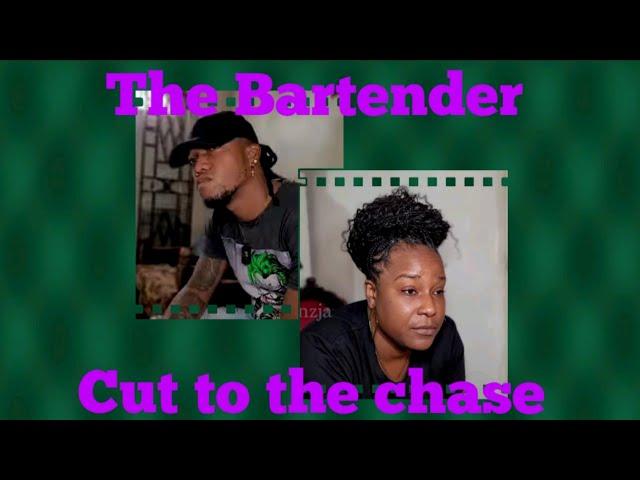 The Bartender - (1) Cut To The Chase