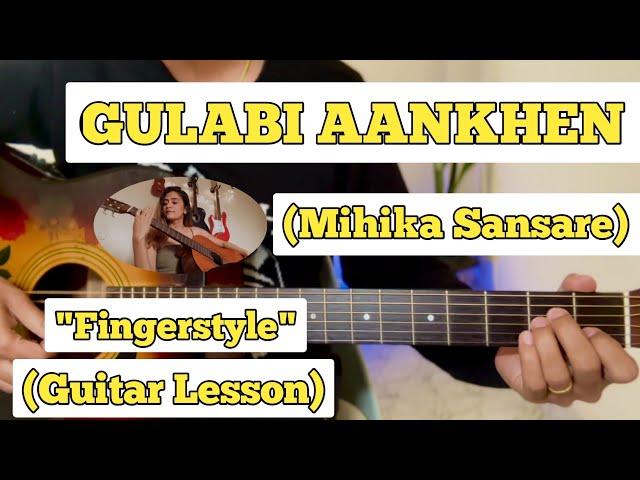 GULABI AANKHEN - Mihika Sansare | Fingerstyle Guitar Lesson | With Tab | (Percussive)