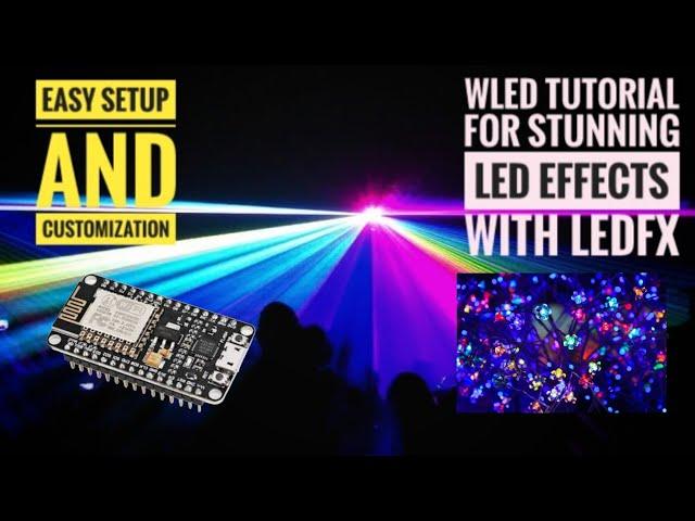 "Lighting Brilliance: WLED + ESP8266 + LEDFX"