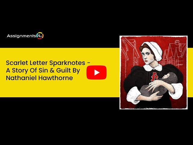 Scarlet Letter Sparknotes - A Story Of Sin & Guilt By Nathaniel Hawthorne