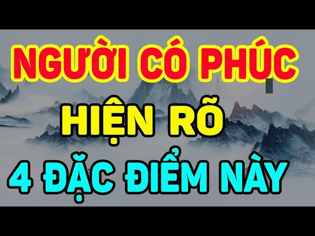 NGƯỜI Ăn Ở Có PHÚC KHÍ Chỉ Cần Nhìn 4 ĐIỂM Này Là Rõ Nhất, Số Rất Sướng| NTG