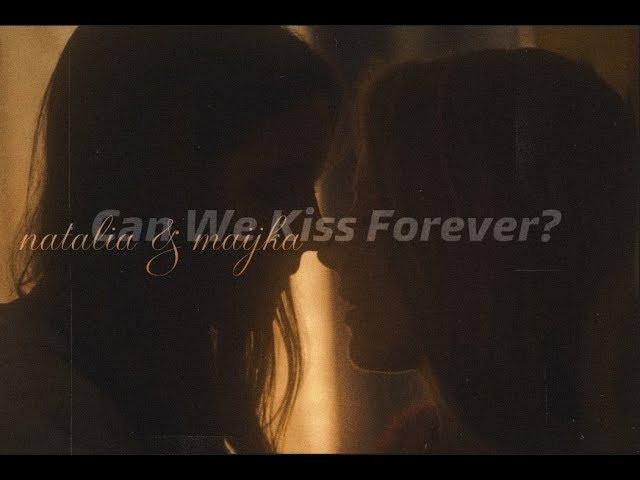 natalia & maijka | Control (Kontrola) | can we kiss forever?