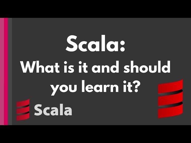 Scala: What is it and should you learn it? [in 7 minutes]