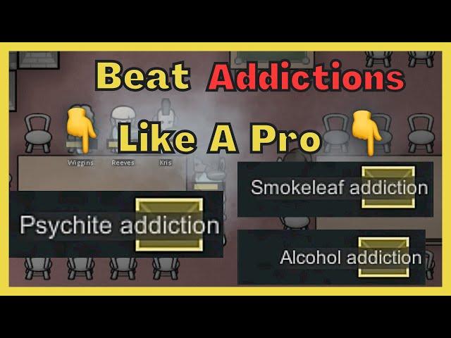 Easy Ways to Deal with Addictions in RimWorld !