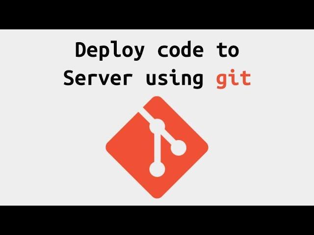 Deploy code to server using git. With example.