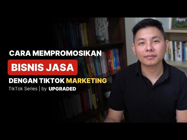 Cara MEMPROMOSIKAN BISNIS Jasa dengan Tiktok Marketing