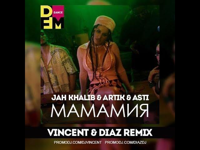 Jah Khalib & Asti & Artik - МамаМия (Vincent & Diaz Remix)