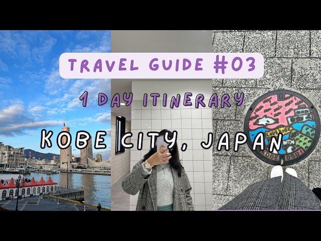 Kobe City 1 Day Itinerary | Kobe, Japan | Travel Guide