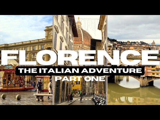 Florence (Part 1) | The Italian Adventure