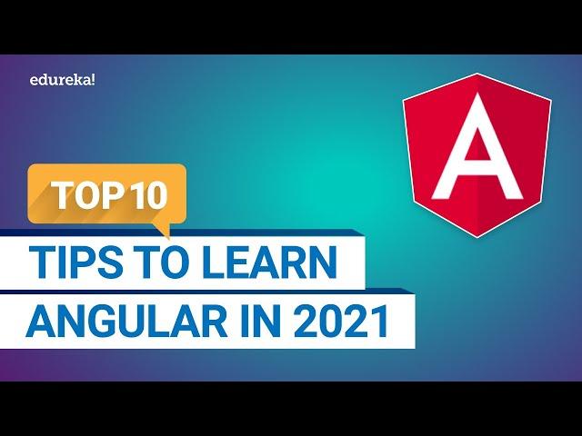 Top 10 Tips To Learn Angular In 2023 | Learn Angular | Angular Tutorial | Edureka