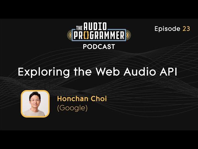 23 - Exploring the Web Audio API | Honchan Choi (Google)