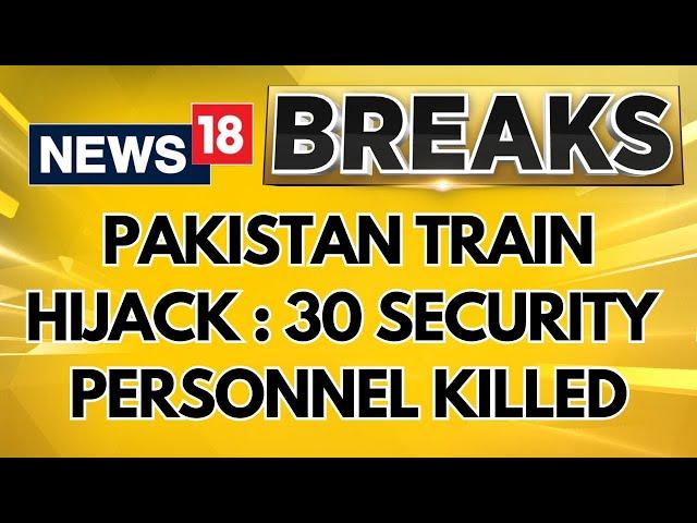 Pakistan Train Hijack LIVE: 30 Security Personnel Killed |  BLA Demands Release Of Baloch Activists