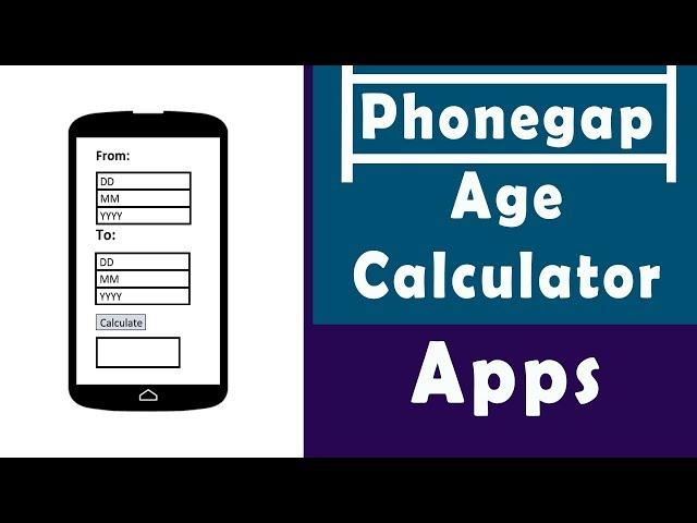 Make an Android Apps | Age Calculator | Phonegap