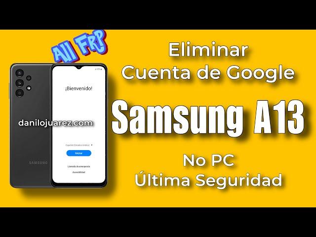 Quitar FRP Galaxy A13 eliminar cuenta google correo de seguridad Samsung Galaxy A135 SIN PC NO PC