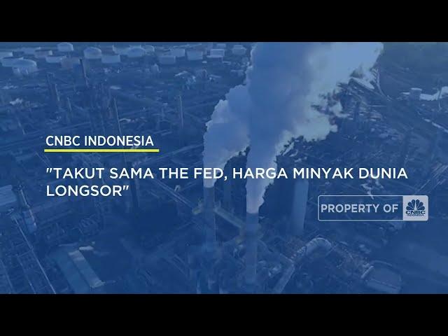 Takut Sama The Fed, Harga Minyak Dunia Longsor