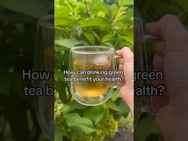 How green tea can benefit your health.