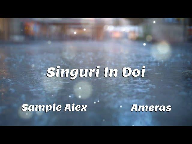 SampLe Alex - Singuri In Doi feat. AMERAS