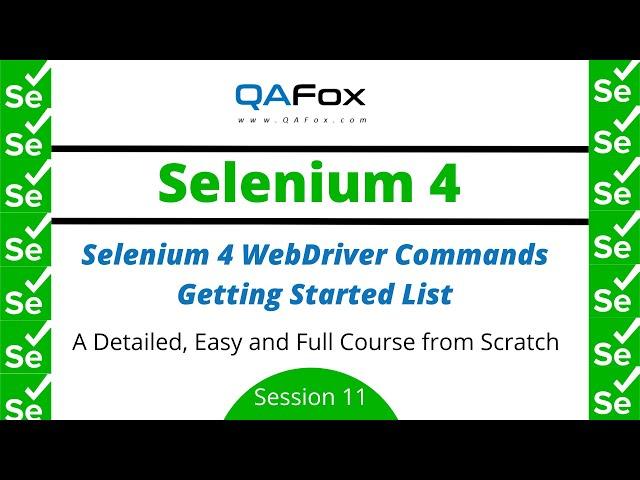 Selenium WebDriver Commands - Getting Started List (Selenium 4 - Session 11)