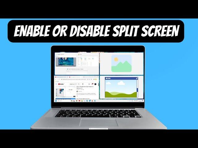 How to Disable or Enable Split Screen Option in Windows 11