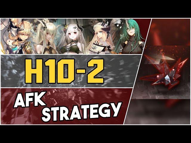 H10-2 | AFK Strategy |【Arknights】