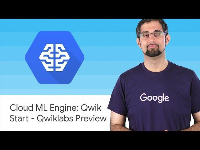 Cloud ML Engine: Qwik Start - Qwiklabs Preview