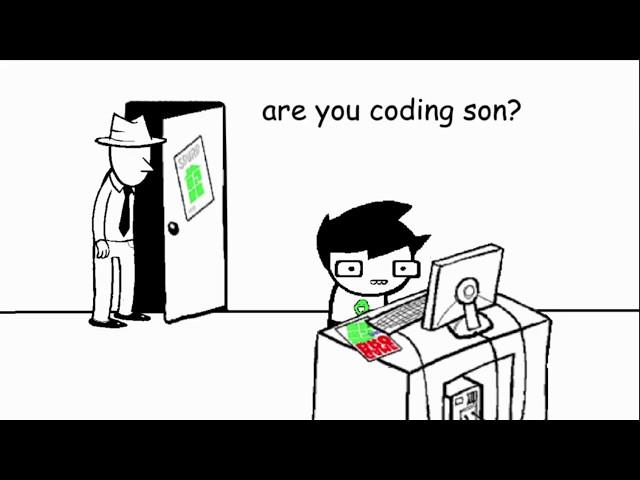 are ya coding son? (homestuck)