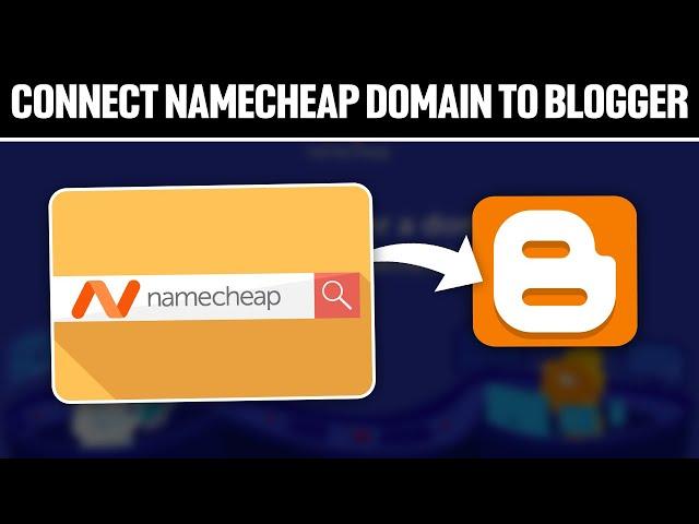 How To Connect Namecheap Domain To Blogger 2024! (Full Tutorial)