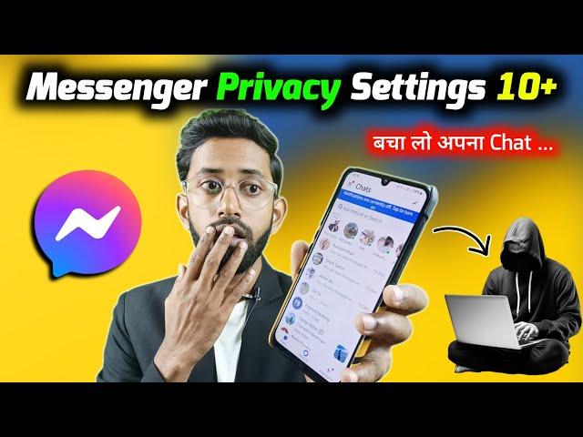 Messenger 10+ Privacy Settings , Messenger Chat Secure Kaise Rakhe ?