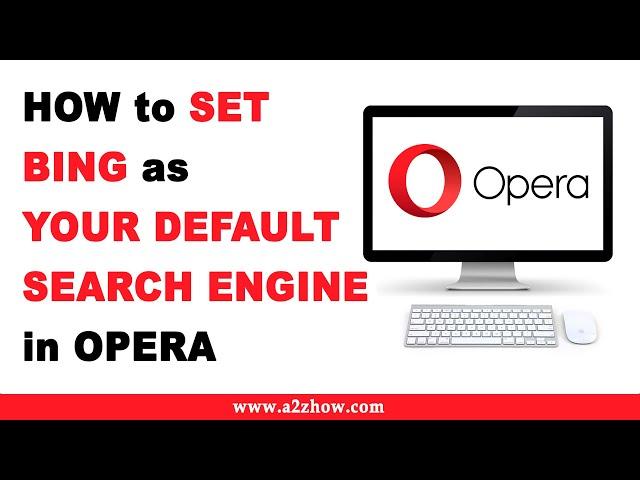 How to Use Bing as Your Default Search Engine in Opera Browser