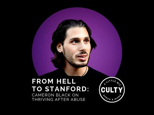 From Hell to Stanford: Cameron Black on Thriving After Abuse