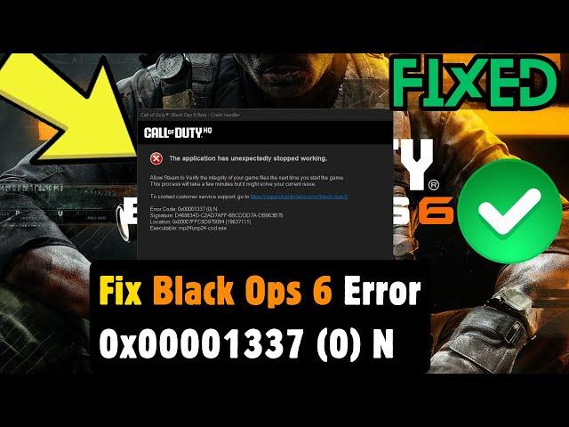 Fix Black Ops 6 Error 0x00001337 (0) N The Application Has Unexpectedly Stopped Working