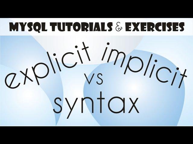 16 MySQL Tutorial for Beginners: Explicit vs Implicit Syntax