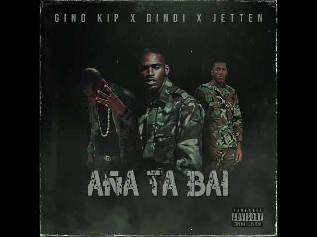 GINO KIP X DINDI SPRAY X JETTEN - AÑA TA BAI