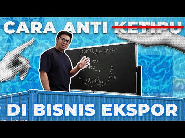 DIJAMIN KALIAN GA AKAN KETIPU DI BISNIS EKSPOR! INI DIA CARANYA..