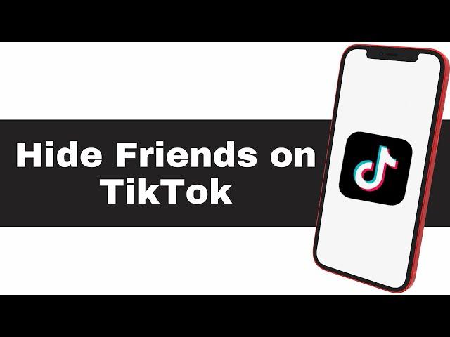 How to Hide Friends on TikTok | Hide My Following List on TikTok (2025)