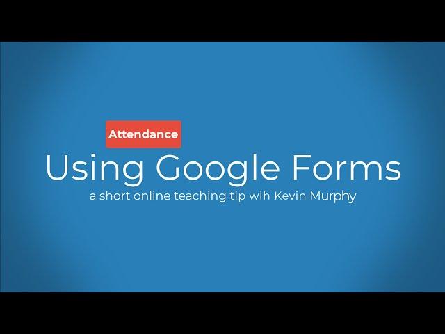 Attendance Using Google Forms