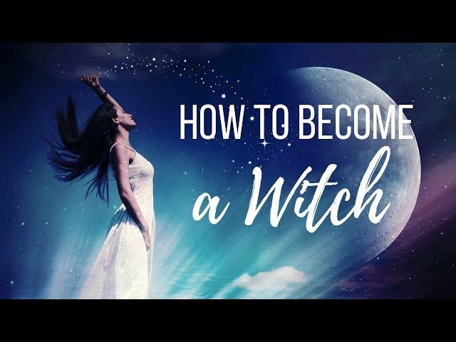 How to Become a Witch║Witchcraft