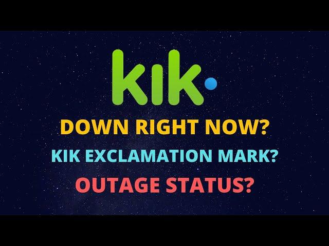 Is Kik Down - Kik Message Exclamation Mark - Kik App Not Working - Kik Outage