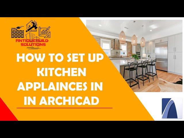 How to Select and Place Kitchen Appliances and Furniture on ArchiCAD 23 (For Beginners) Part 1