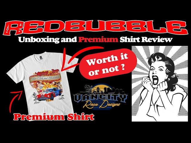 Redbubble Premium Shirt Unboxing and Review