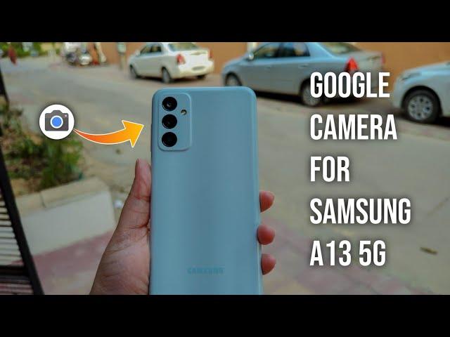 Google Camera For Samsung Galaxy A13 5G || Gcam for Samsung Galaxy A13 5G || #googlecamera