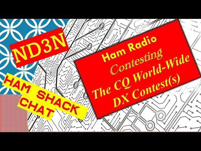 Ham Radio Contesting - CQ World-Wide DX Contest(s)