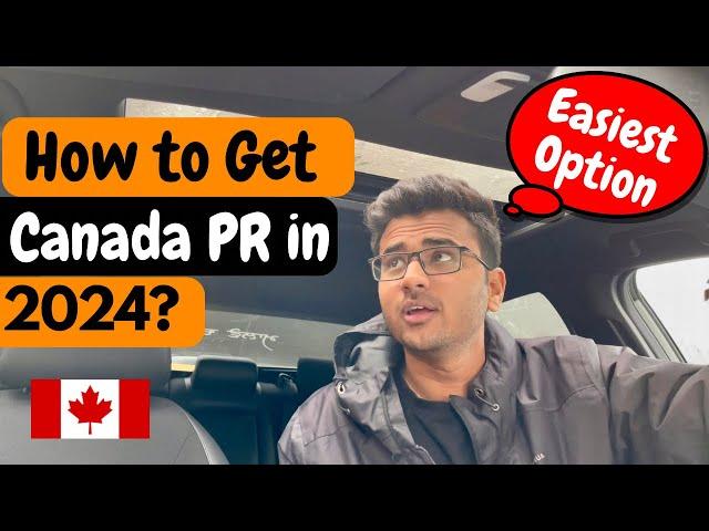 HOW TO GET CANADA  PR EASILY IN 2024 | DIRECT EXPRESS ENTRY PR | BEST PR PATHWAYS