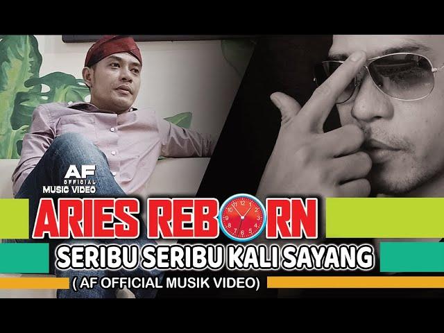 Aries Reborn - Seribu seribu kali sayang (AF Official)